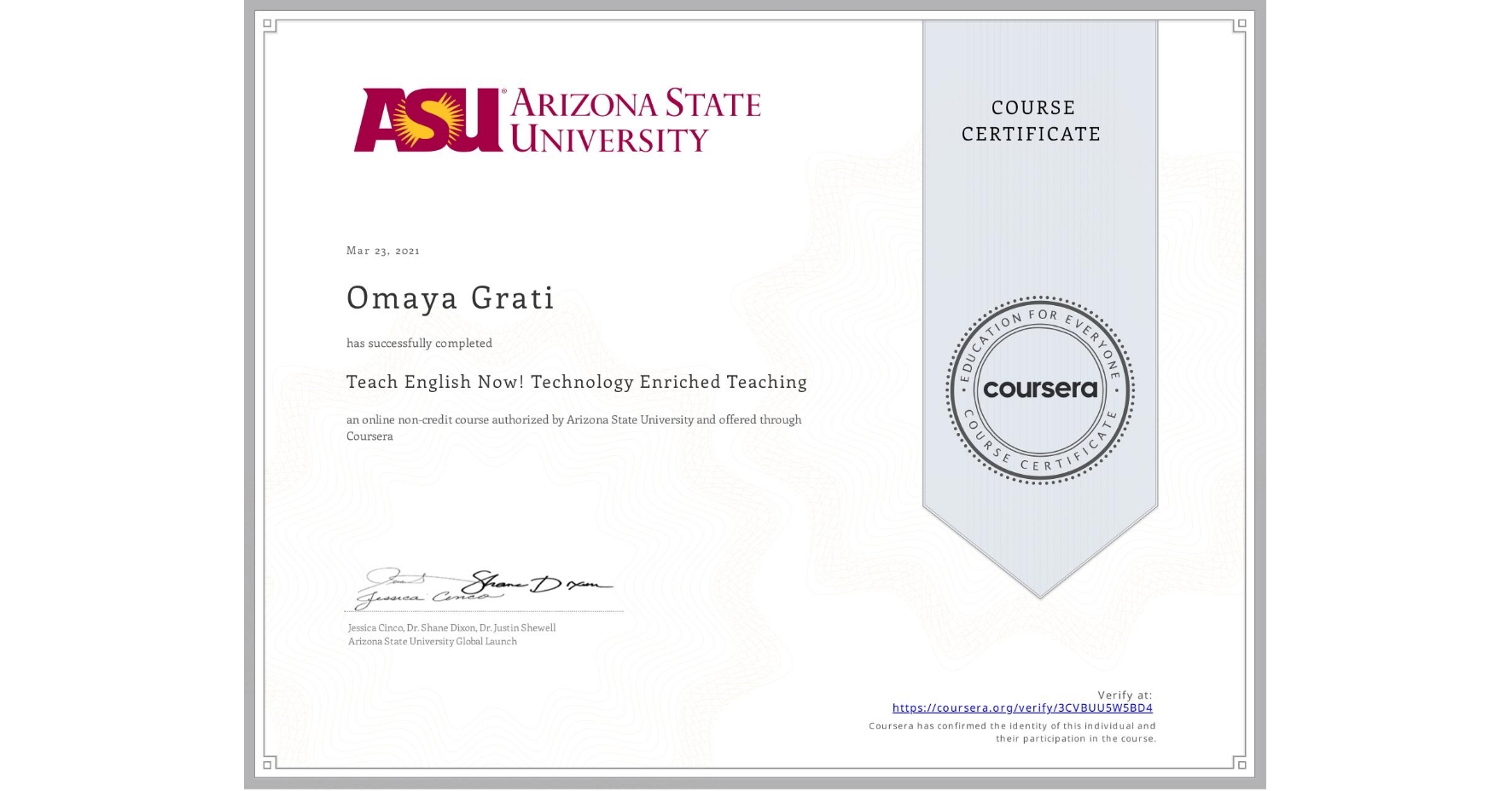 View certificate for Omaya Grati, Teach English Now! Technology Enriched Teaching, an online non-credit course authorized by Arizona State University and offered through Coursera