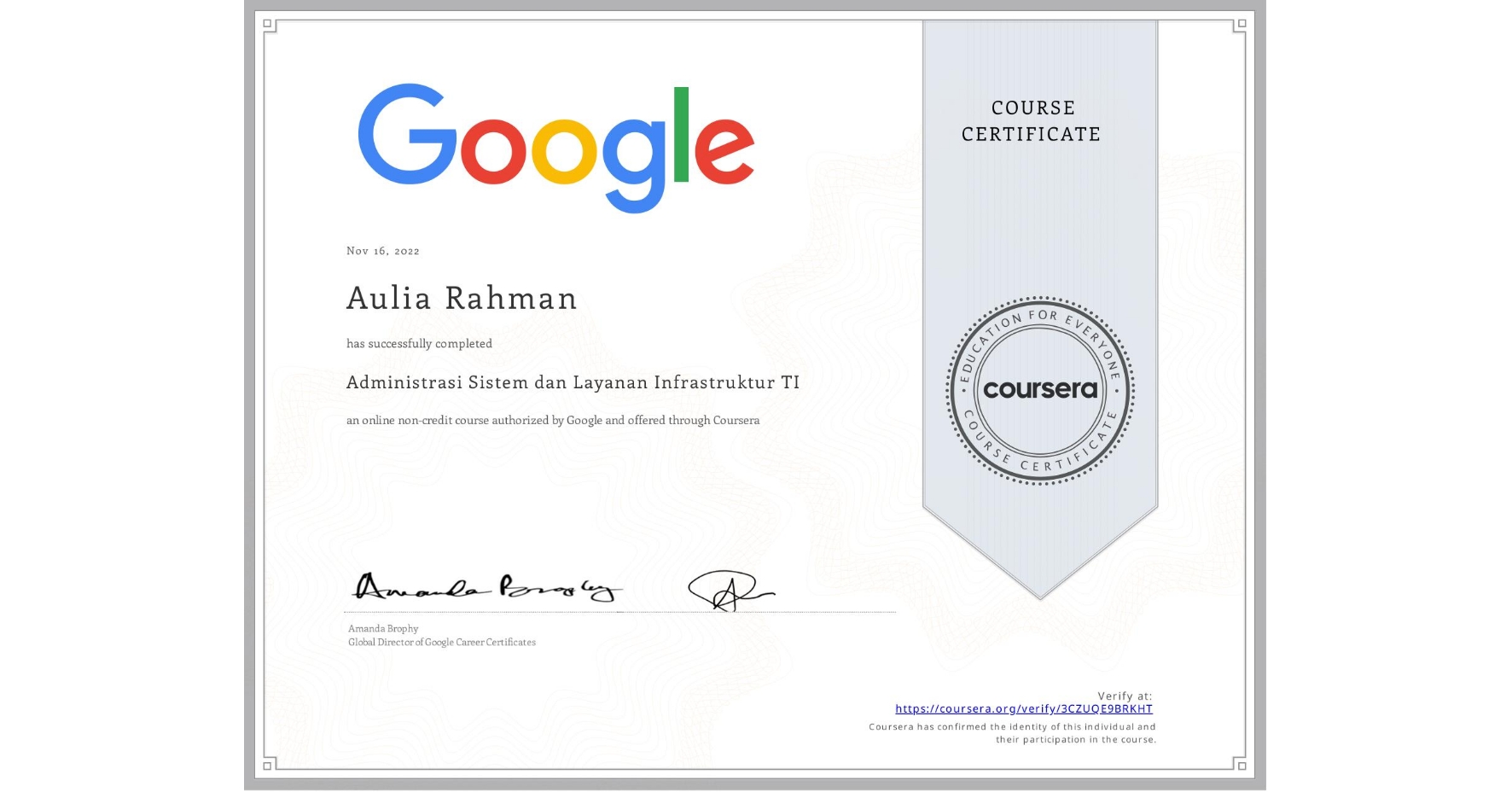 View certificate for Aulia Rahman    , Administrasi Sistem dan Layanan Infrastruktur TI, an online non-credit course authorized by Google and offered through Coursera