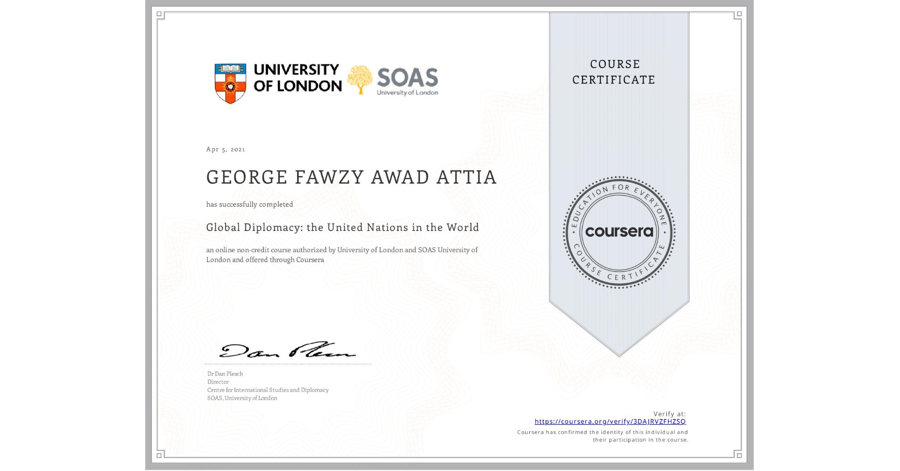 View certificate for GEORGE FAWZY AWAD  ATTIA, Global Diplomacy: the United Nations in the World, an online non-credit course authorized by University of London & SOAS University of London and offered through Coursera