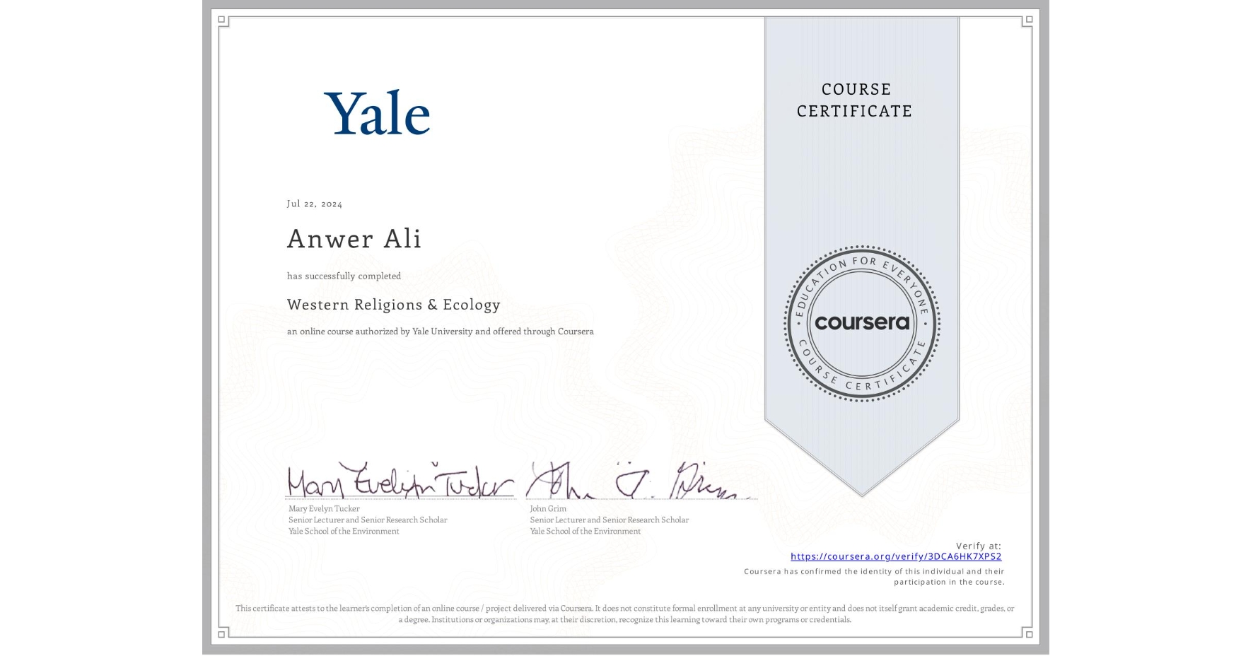 View certificate for Anwer Ali, Western Religions & Ecology, an online non-credit course authorized by Yale University and offered through Coursera