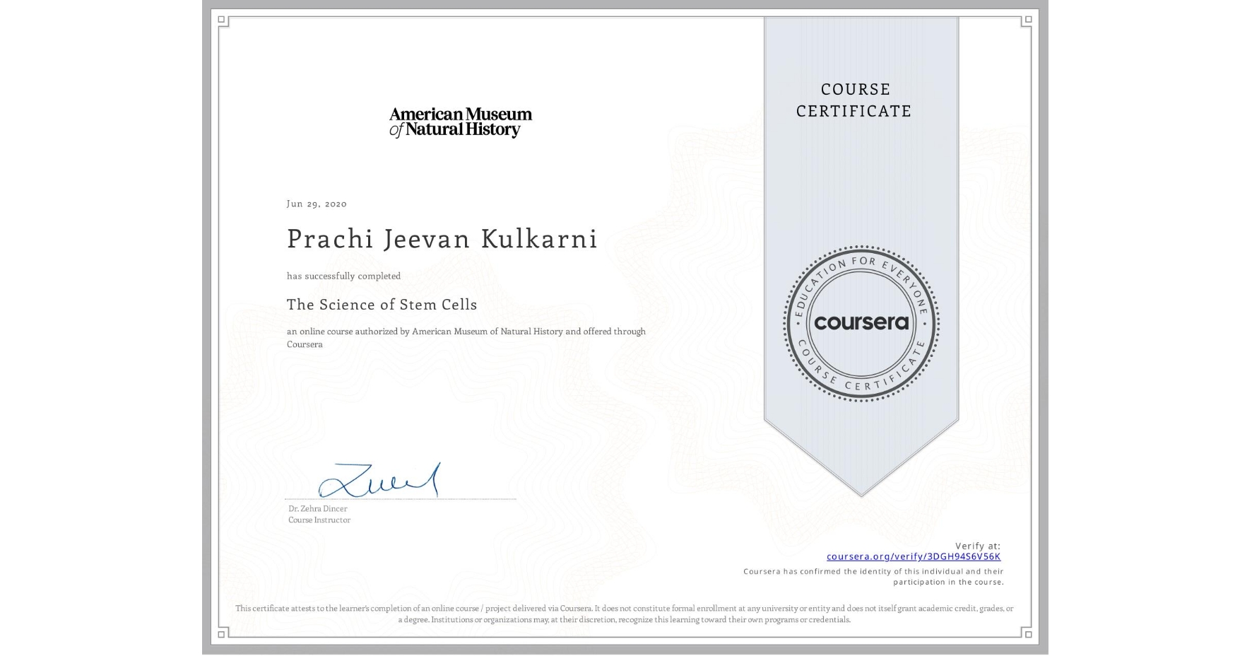 View certificate for Prachi Jeevan Kulkarni, The Science of Stem Cells, an online non-credit course authorized by American Museum of Natural History and offered through Coursera