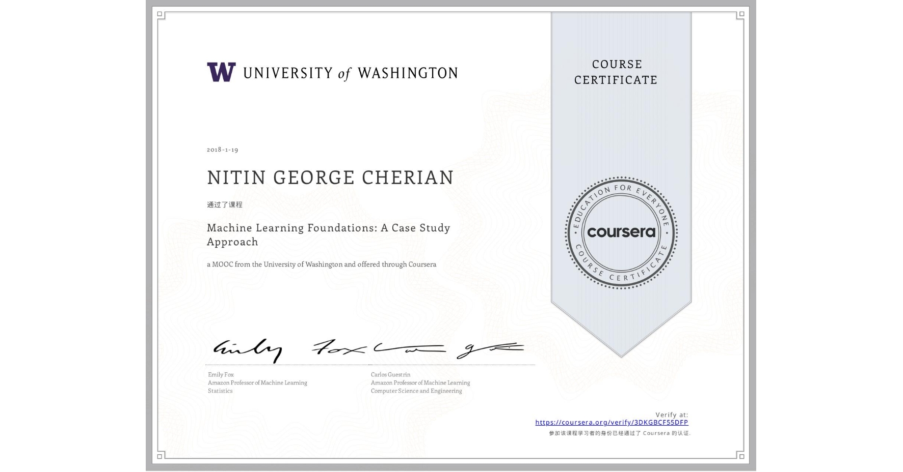 View certificate for NITIN GEORGE  CHERIAN, Machine Learning Foundations: A Case Study Approach, an online non-credit course authorized by University of Washington and offered through Coursera