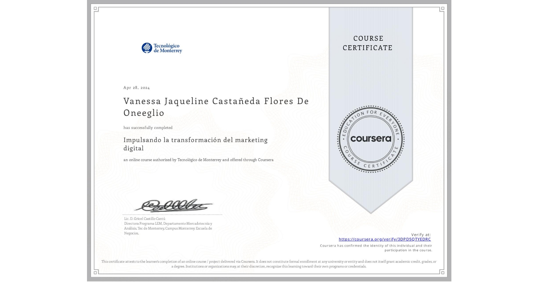 View certificate for Vanessa Jaqueline Castañeda Flores De Oneeglio,  Impulsando la transformación del marketing digital, an online non-credit course authorized by Tecnológico de Monterrey and offered through Coursera