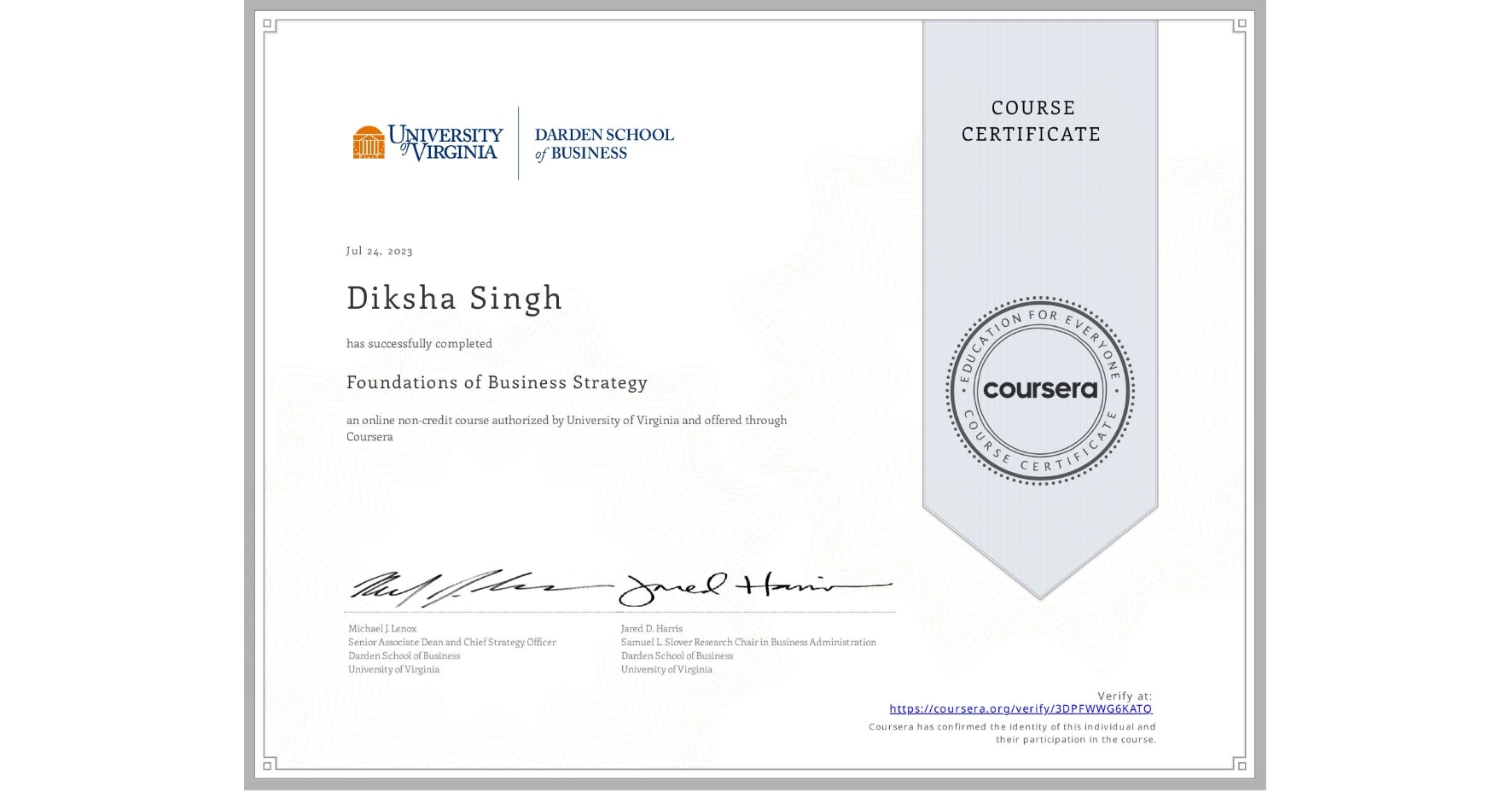 View certificate for Diksha Singh, Foundations of Business Strategy, an online non-credit course authorized by University of Virginia and offered through Coursera