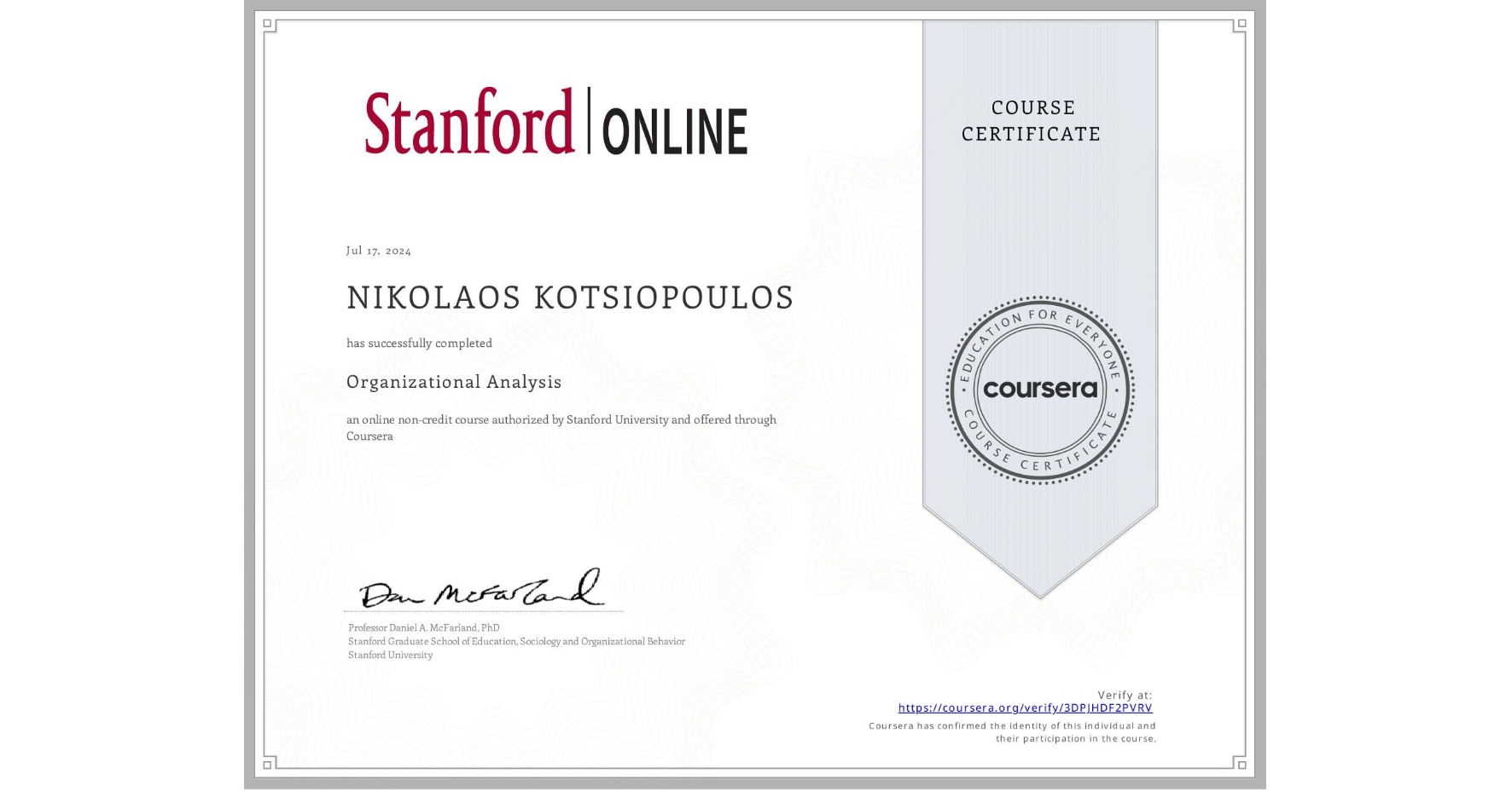 View certificate for NIKOLAOS KOTSIOPOULOS, Organizational Analysis , an online non-credit course authorized by Stanford University and offered through Coursera