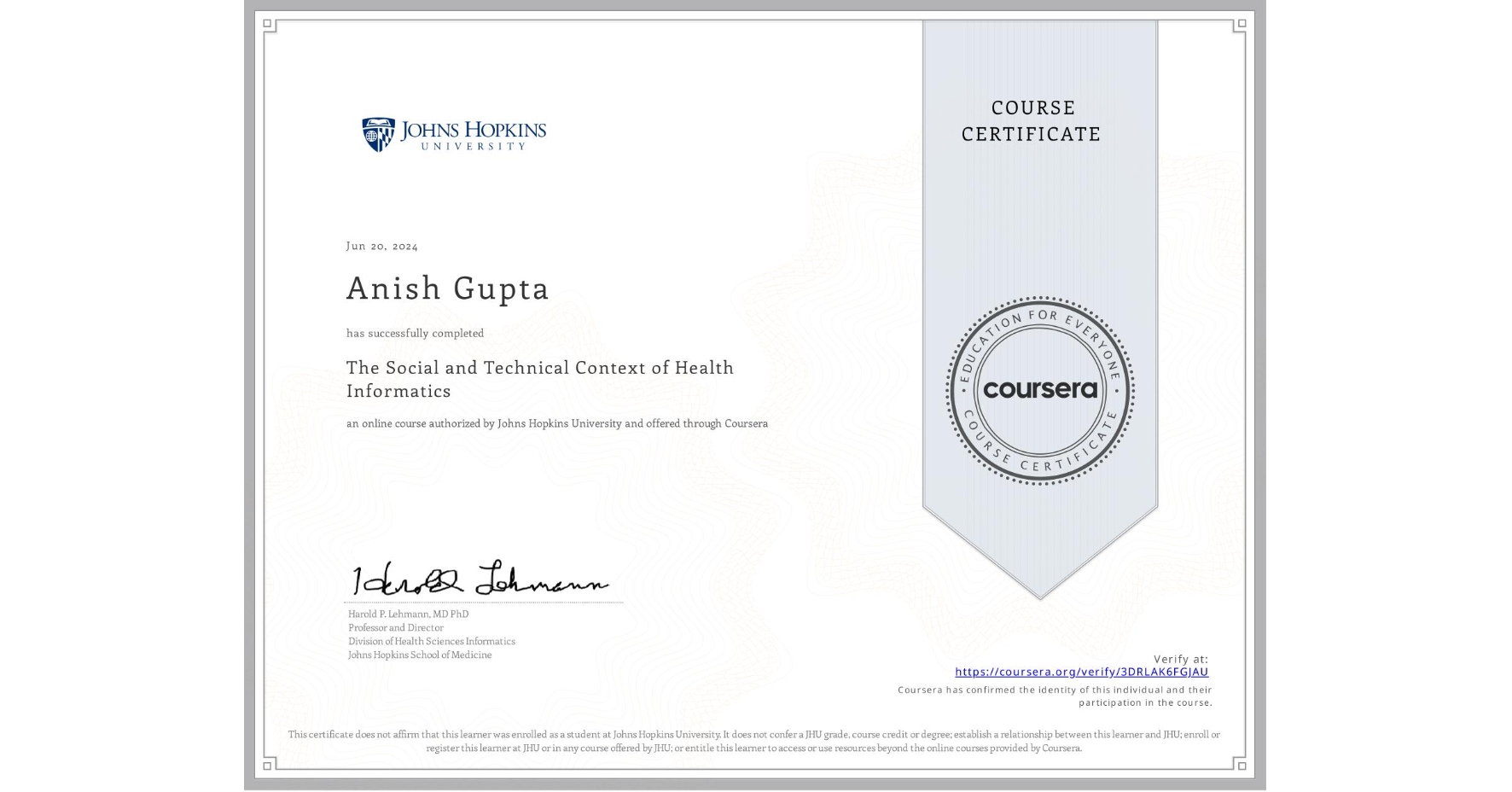 View certificate for Anish Gupta, The Social and Technical Context of Health Informatics, an online non-credit course authorized by Johns Hopkins University and offered through Coursera