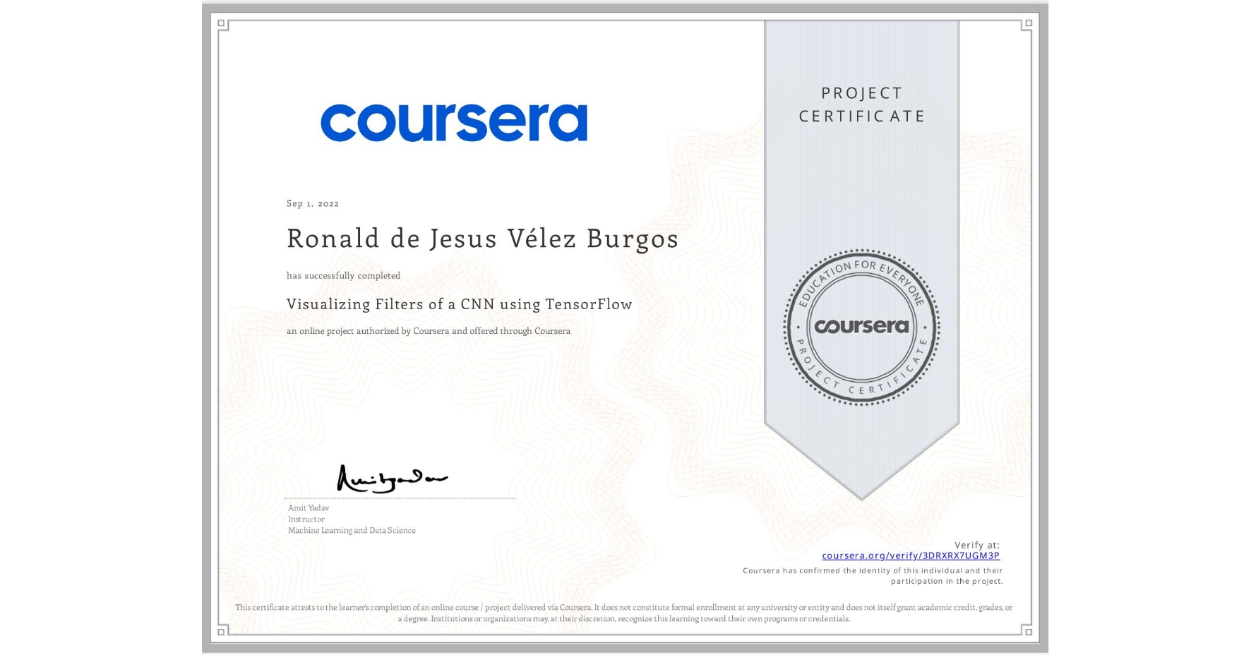 View certificate for Ronald de Jesus Vélez Burgos, Visualizing Filters of a CNN using TensorFlow, an online non-credit course authorized by Coursera and offered through Coursera