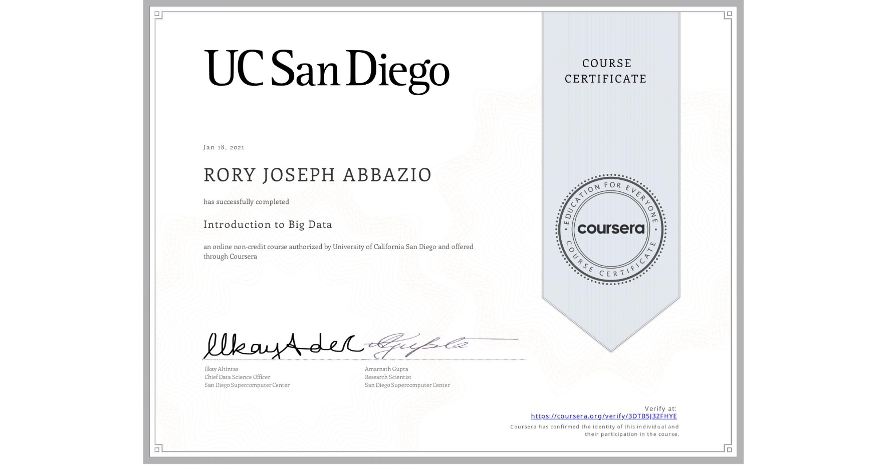 View certificate for RORY JOSEPH  ABBAZIO, Introduction to Big Data, an online non-credit course authorized by University of California San Diego and offered through Coursera