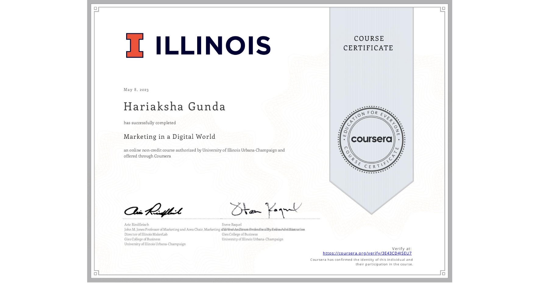 View certificate for Hariaksha Gunda, Marketing in a Digital World, an online non-credit course authorized by University of Illinois Urbana-Champaign and offered through Coursera