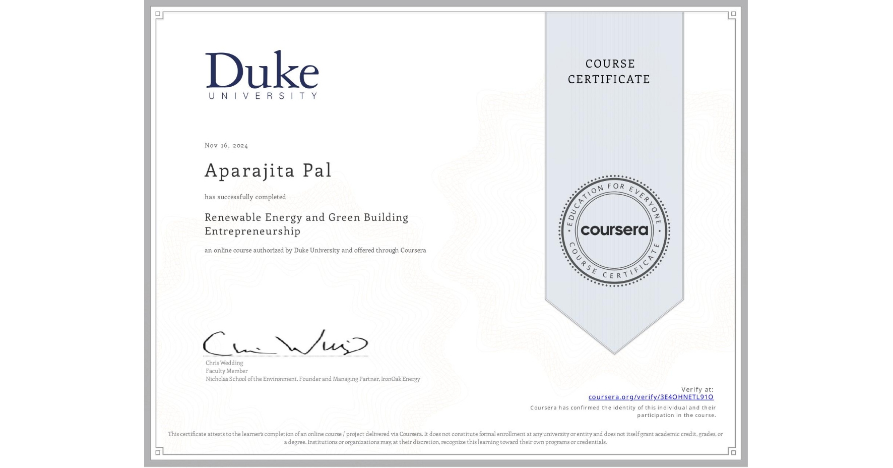 View certificate for Aparajita Pal, Renewable Energy and Green Building Entrepreneurship, an online non-credit course authorized by Duke University and offered through Coursera