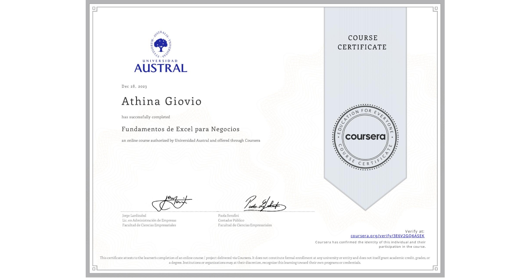 View certificate for Athina Giovio, Fundamentos de Excel para Negocios, an online non-credit course authorized by Universidad Austral and offered through Coursera