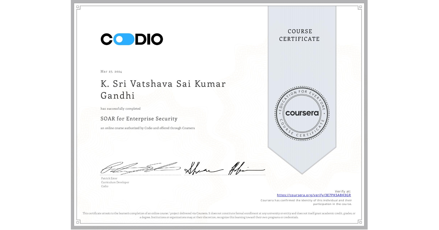 View certificate for K. Sri Vatshava Sai Kumar Gandhi, SOAR for Enterprise Security, an online non-credit course authorized by Codio and offered through Coursera