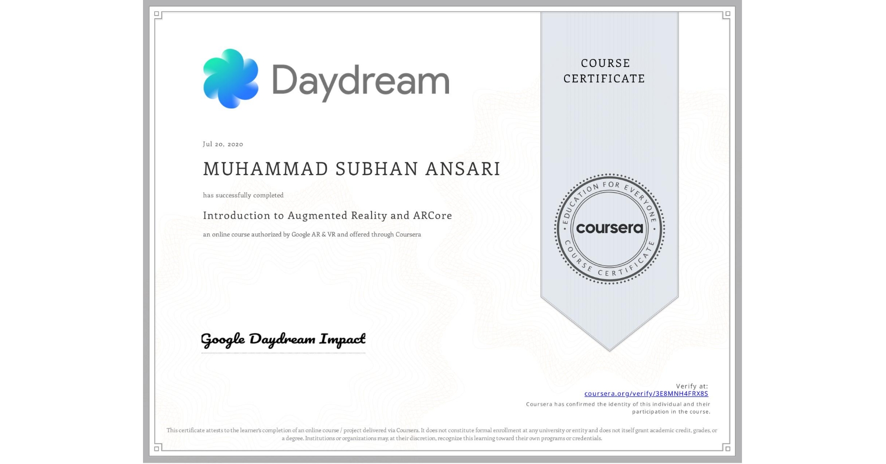 View certificate for MUHAMMAD SUBHAN ANSARI  , Introduction to Augmented Reality and ARCore, an online non-credit course authorized by Google AR & VR and offered through Coursera