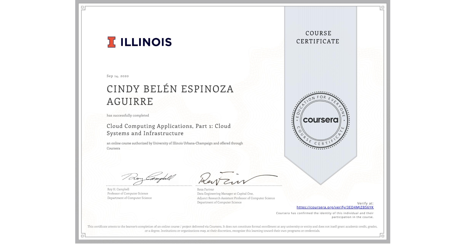 View certificate for CINDY BELÉN ESPINOZA AGUIRRE, Cloud Computing Applications, Part 1: Cloud Systems and Infrastructure, an online non-credit course authorized by University of Illinois Urbana-Champaign and offered through Coursera