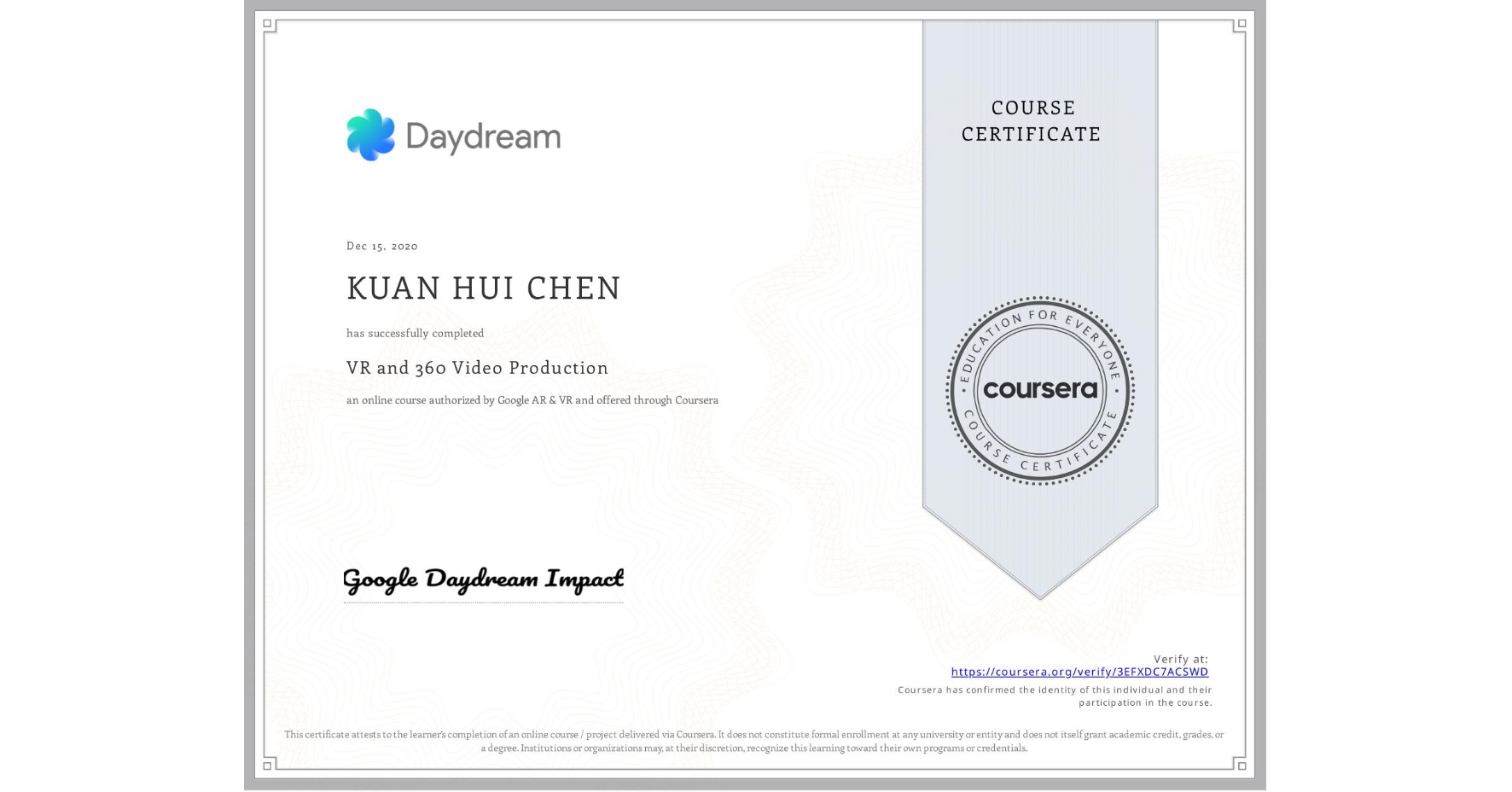 View certificate for KUAN HUI  CHEN, VR and 360 Video Production, an online non-credit course authorized by Google AR & VR and offered through Coursera