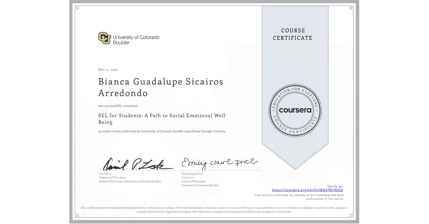 View certificate for Bianca Guadalupe Sicairos Arredondo, SEL for Students: A Path to Social Emotional Well-Being, an online non-credit course authorized by University of Colorado Boulder and offered through Coursera