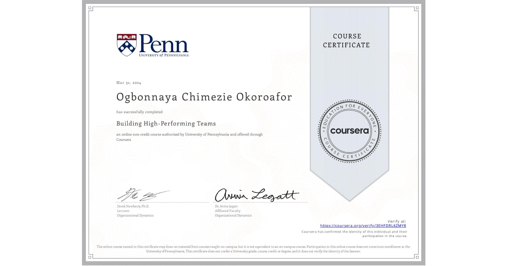 View certificate for Ogbonnaya Chimezie Okoroafor, Building High-Performing Teams, an online non-credit course authorized by University of Pennsylvania and offered through Coursera