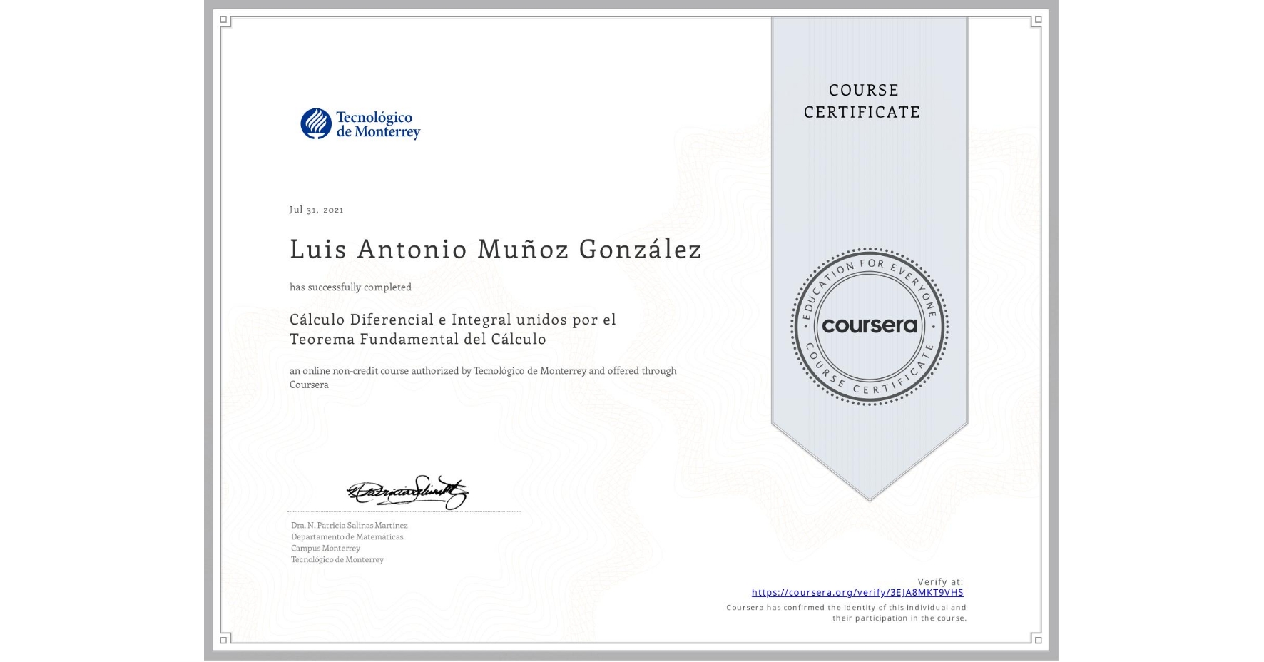 View certificate for Luis Antonio Muñoz González, Cálculo Diferencial e Integral unidos por el Teorema Fundamental del Cálculo, an online non-credit course authorized by Tecnológico de Monterrey and offered through Coursera