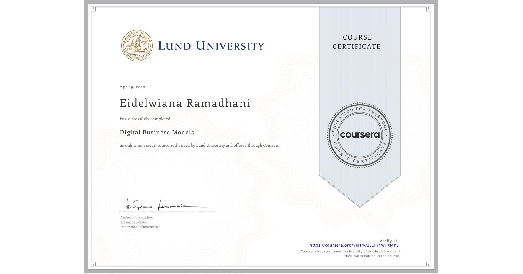 View certificate for Eidelwiana Ramadhani, Digital Business Models, an online non-credit course authorized by Lund University and offered through Coursera