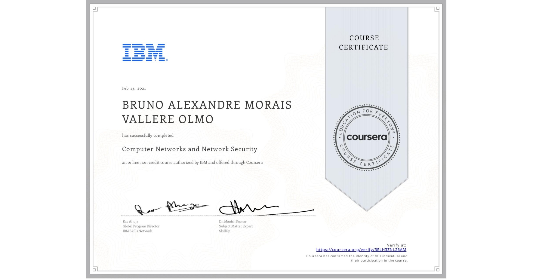 View certificate for BRUNO ALEXANDRE  MORAIS VALLERE OLMO, Computer Networks and Network Security, an online non-credit course authorized by IBM and offered through Coursera