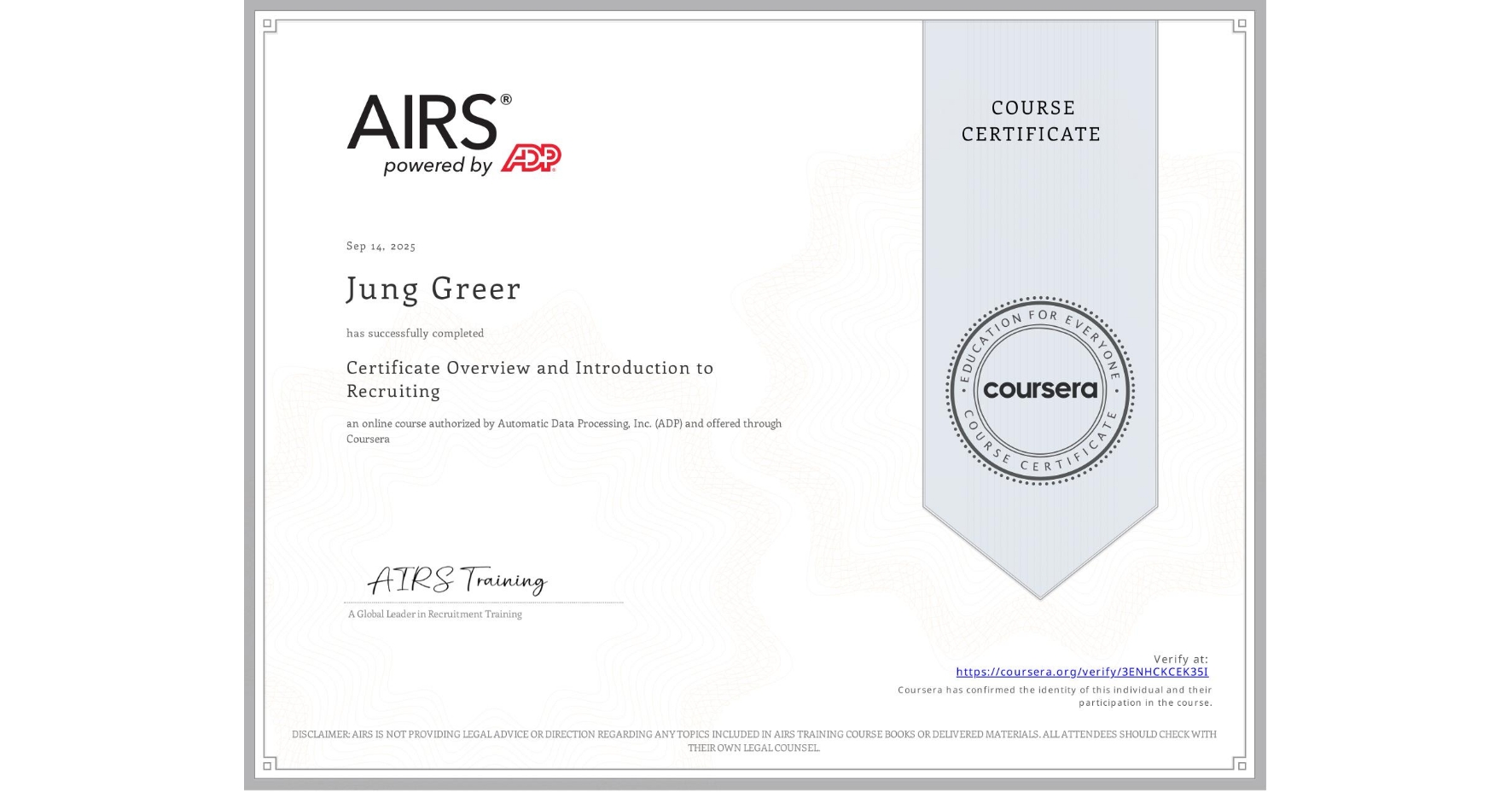 View certificate for Jung Greer, Certificate Overview and Introduction to Recruiting, an online non-credit course authorized by Automatic Data Processing, Inc. (ADP) and offered through Coursera