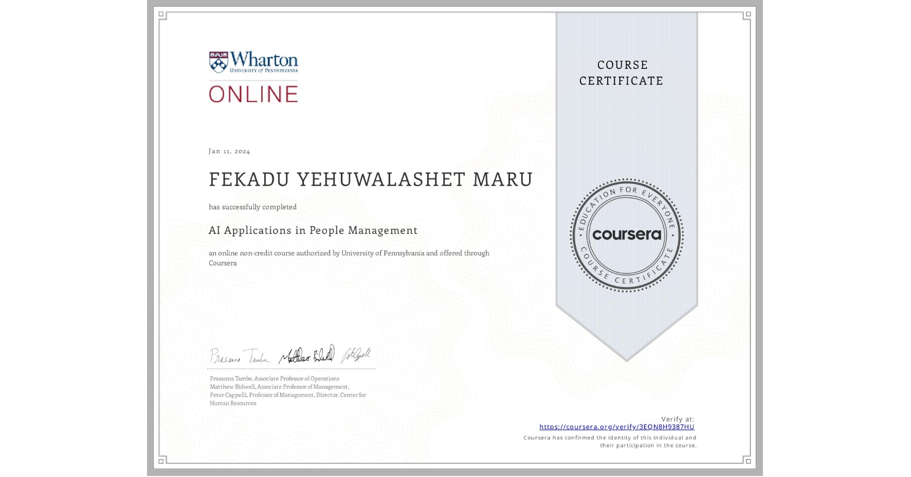 View certificate for FEKADU YEHUWALASHET  MARU, AI Applications in People Management , an online non-credit course authorized by University of Pennsylvania and offered through Coursera