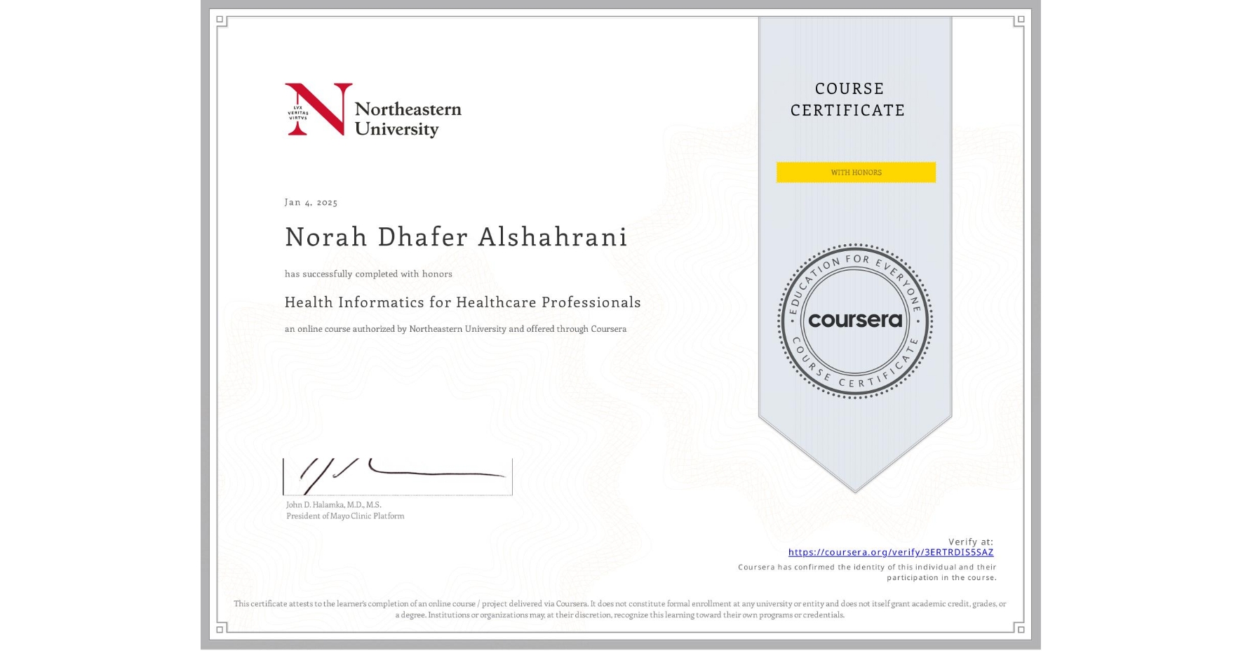 View certificate for Norah Dhafer Alshahrani, Health Informatics for Healthcare Professionals, an online non-credit course authorized by Northeastern University and offered through Coursera