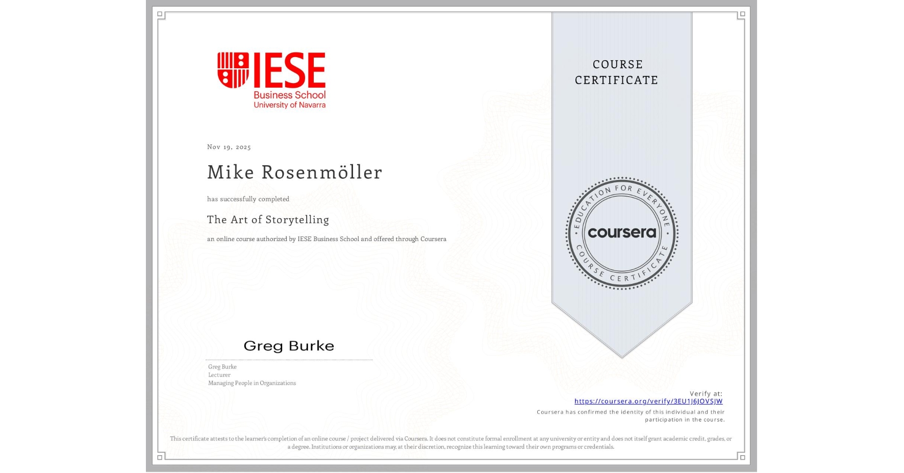 View certificate for Mike Rosenmöller, The Art of Storytelling, an online non-credit course authorized by IESE Business School and offered through Coursera
