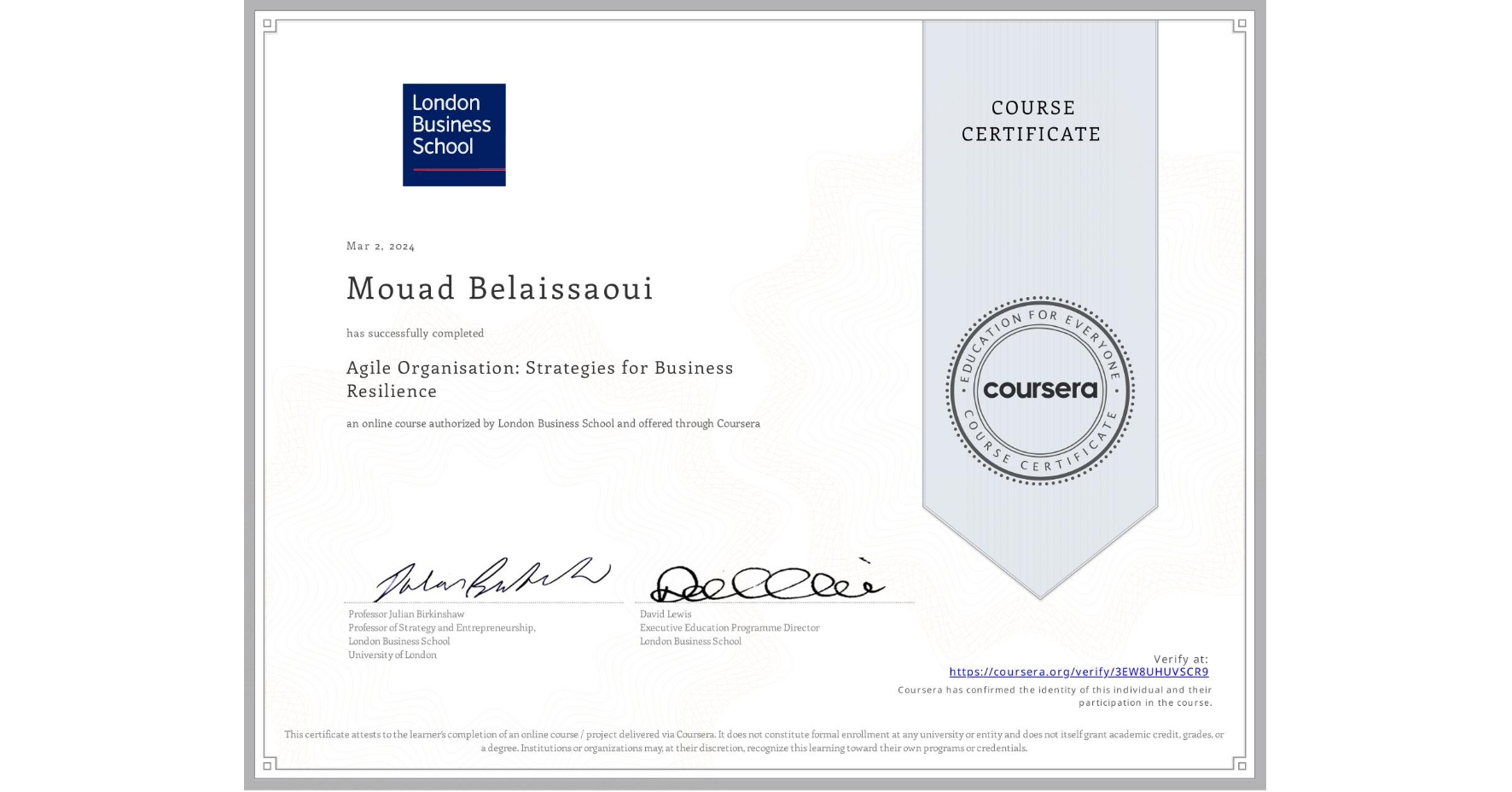 View certificate for Mouad Belaissaoui, Agile Organisation: Strategies for Business Resilience, an online non-credit course authorized by London Business School and offered through Coursera