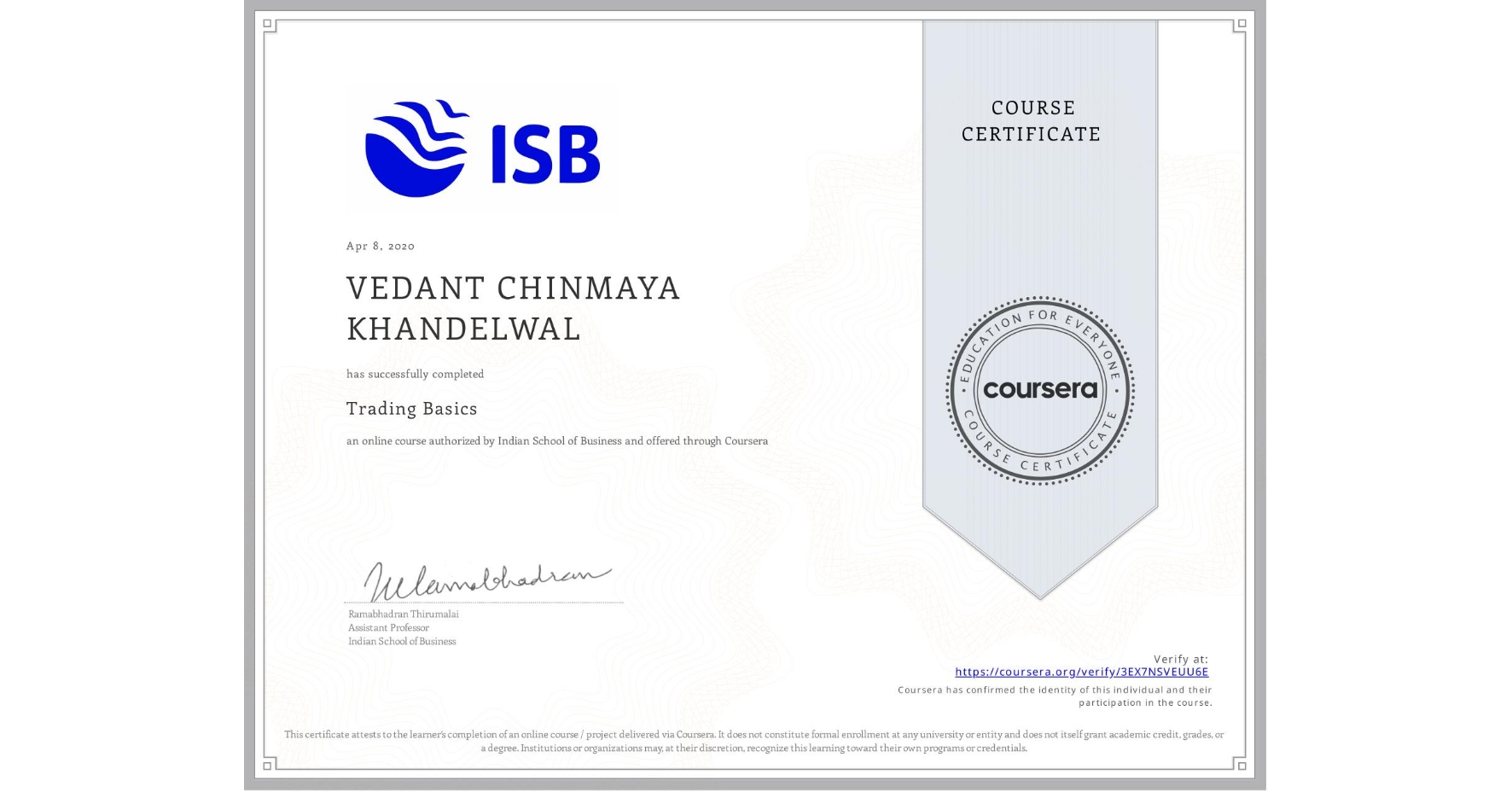 View certificate for VEDANT CHINMAYA KHANDELWAL, Trading Basics, an online non-credit course authorized by Indian School of Business and offered through Coursera