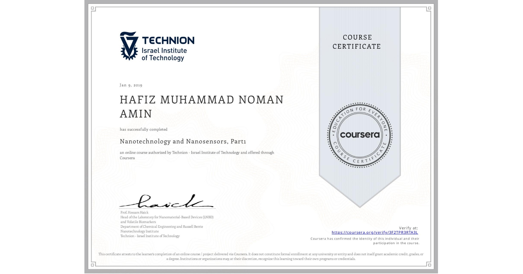 View certificate for HAFIZ MUHAMMAD NOMAN  AMIN, Nanotechnology and Nanosensors, Part1, an online non-credit course authorized by Technion - Israel Institute of Technology and offered through Coursera