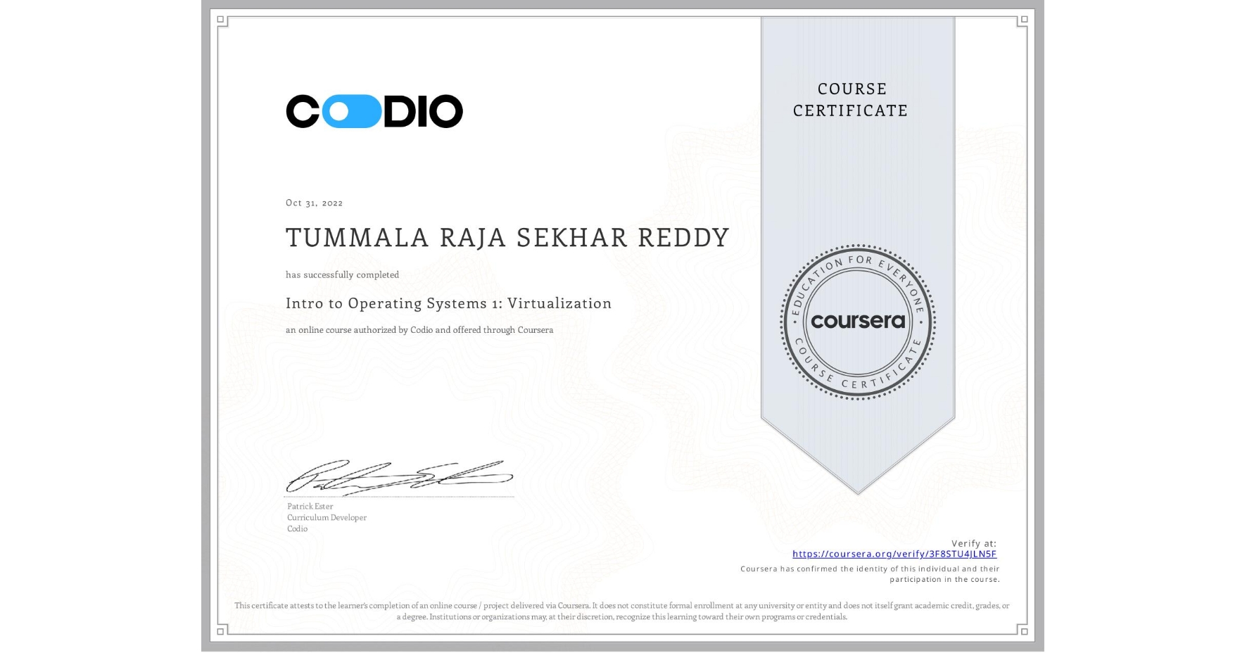 View certificate for TUMMALA RAJA SEKHAR  REDDY, Intro to Operating Systems 1: Virtualization, an online non-credit course authorized by Codio and offered through Coursera