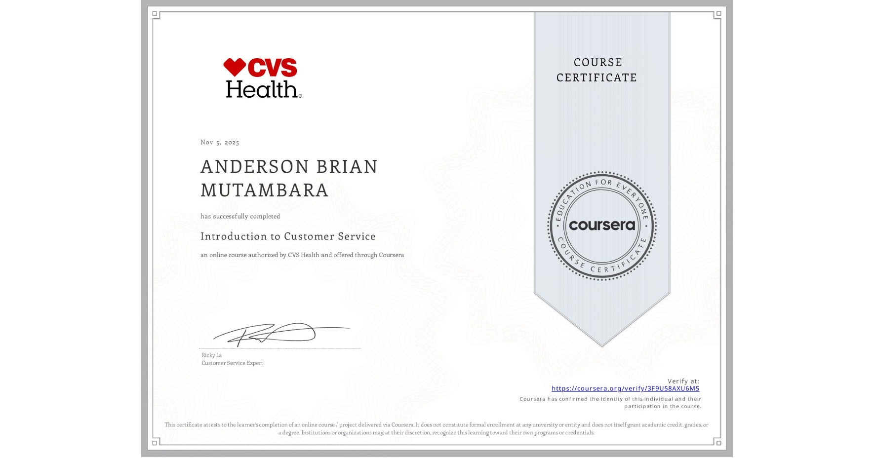 View certificate for ANDERSON BRIAN MUTAMBARA, Introduction to Customer Service, an online non-credit course authorized by CVS Health and offered through Coursera