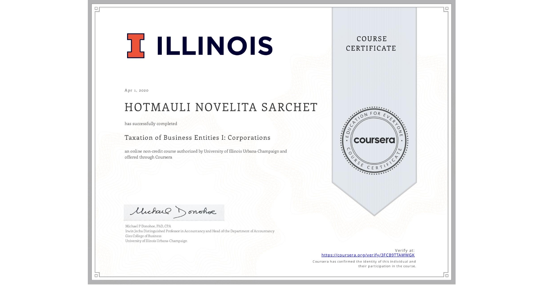 View certificate for HOTMAULI NOVELITA  SARCHET, Taxation of Business Entities I: Corporations, an online non-credit course authorized by University of Illinois Urbana-Champaign and offered through Coursera