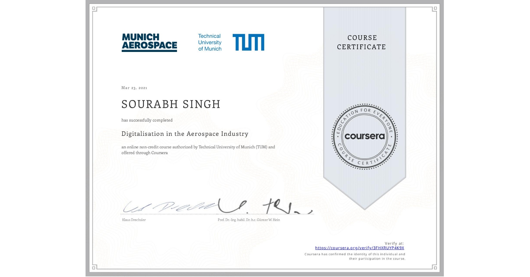 View certificate for SOURABH SINGH, Digitalisation in the Aerospace Industry, an online non-credit course authorized by Technical University of Munich (TUM) and offered through Coursera