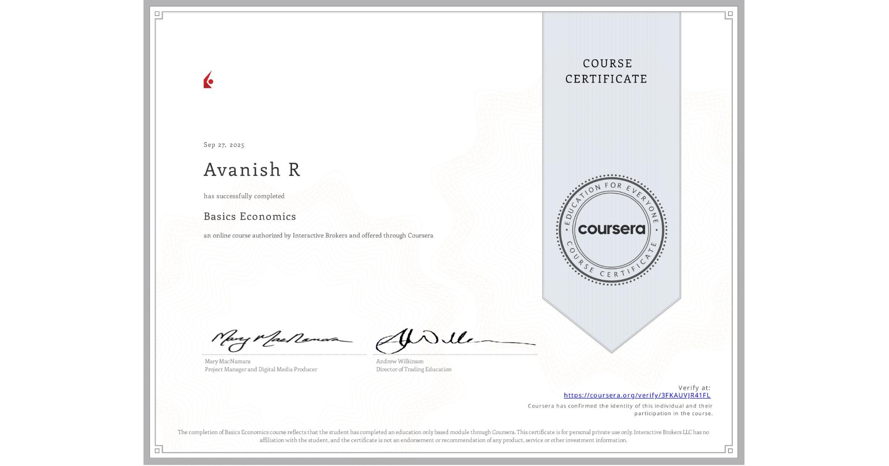 View certificate for Avanish R, Basics Economics, an online non-credit course authorized by Interactive Brokers and offered through Coursera