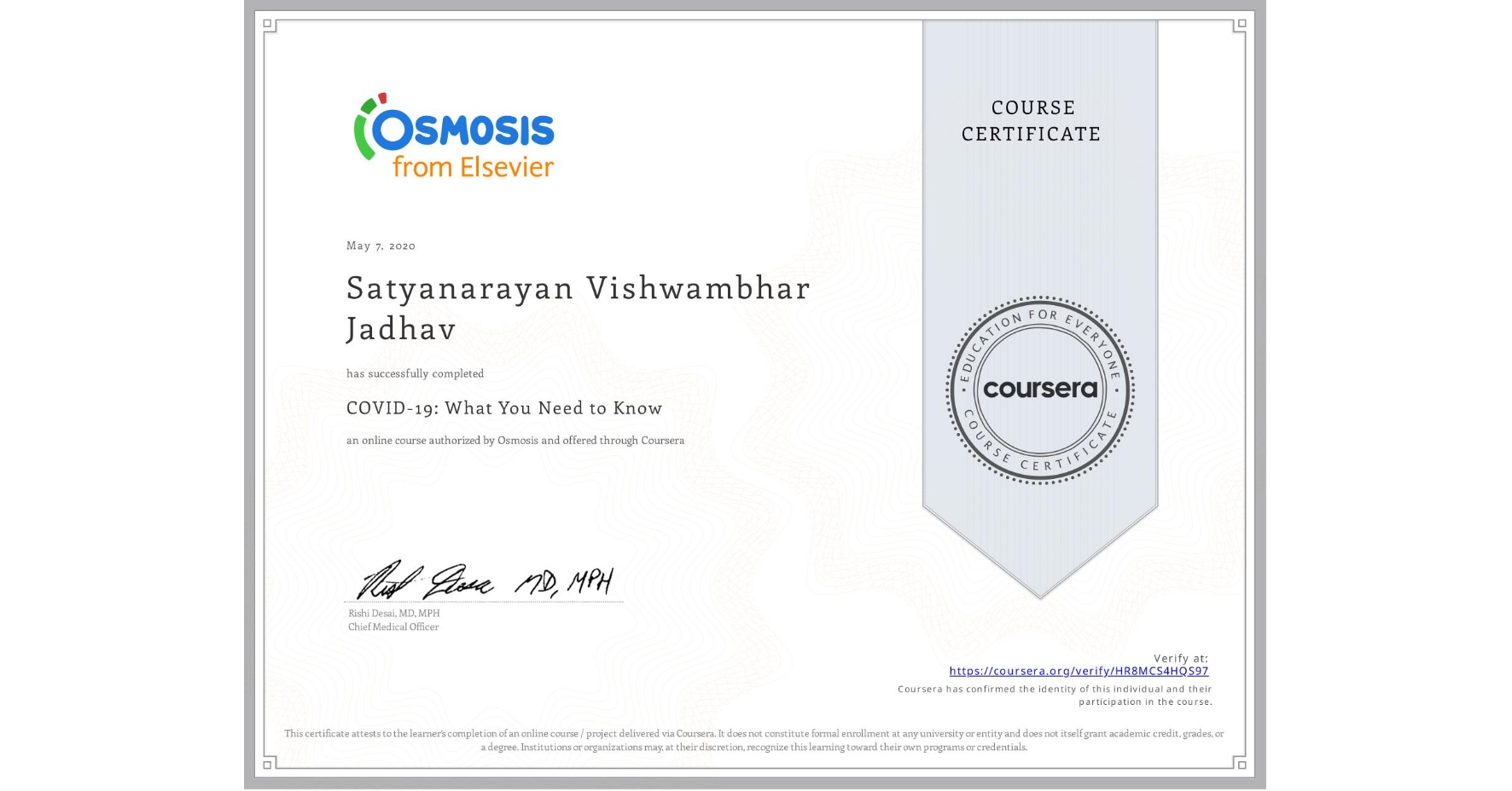 View certificate for Satyanarayan Vishwambhar Jadhav, COVID-19: What You Need to Know, an online non-credit course authorized by Osmosis and offered through Coursera