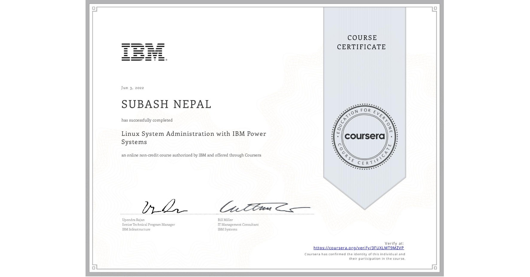 View certificate for SUBASH NEPAL, Linux System Administration with IBM Power Systems, an online non-credit course authorized by IBM  and offered through Coursera