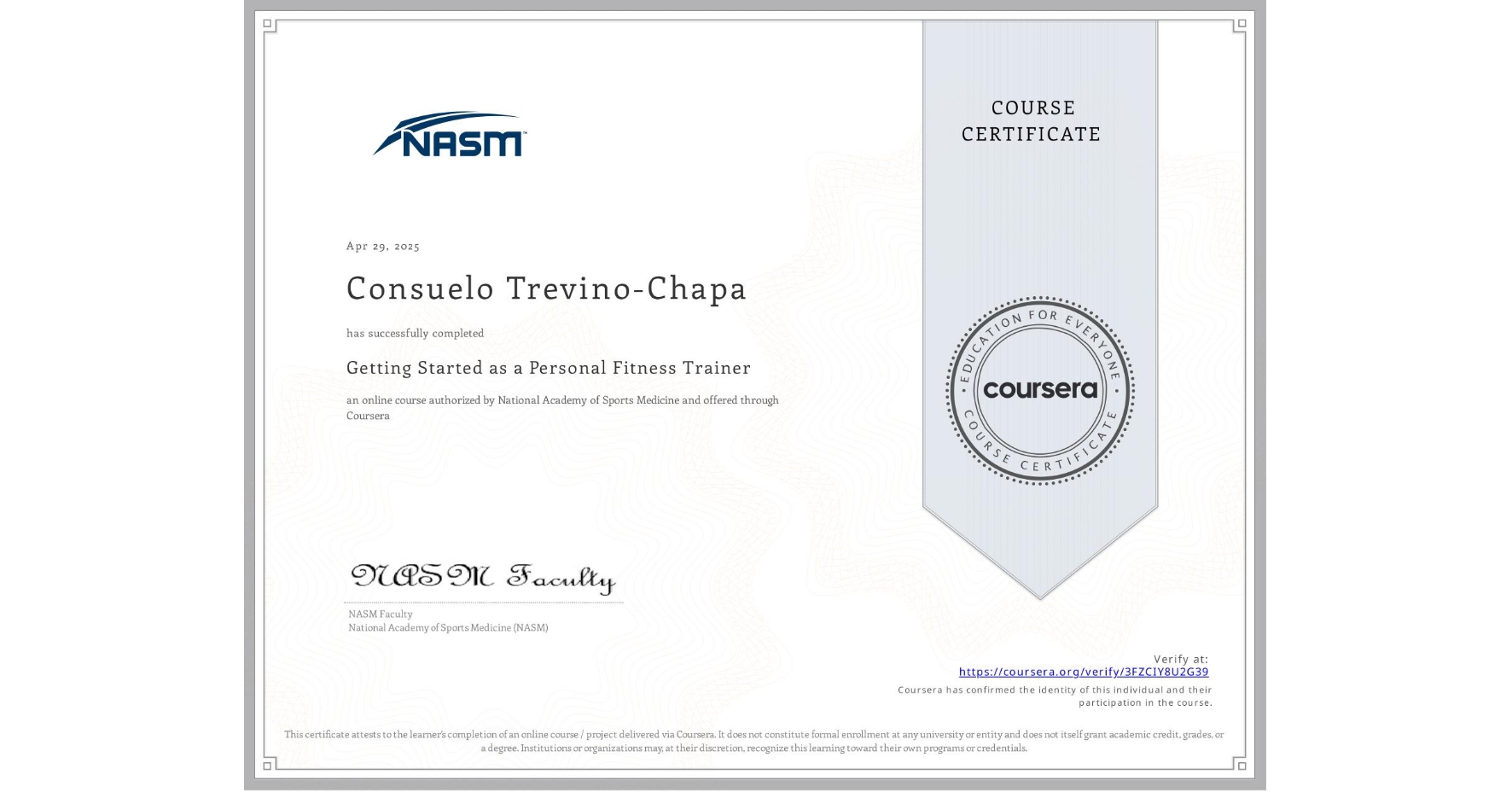 View certificate for Consuelo Trevino-Chapa, Getting Started as a Personal Fitness Trainer, an online non-credit course authorized by National Academy of Sports Medicine and offered through Coursera