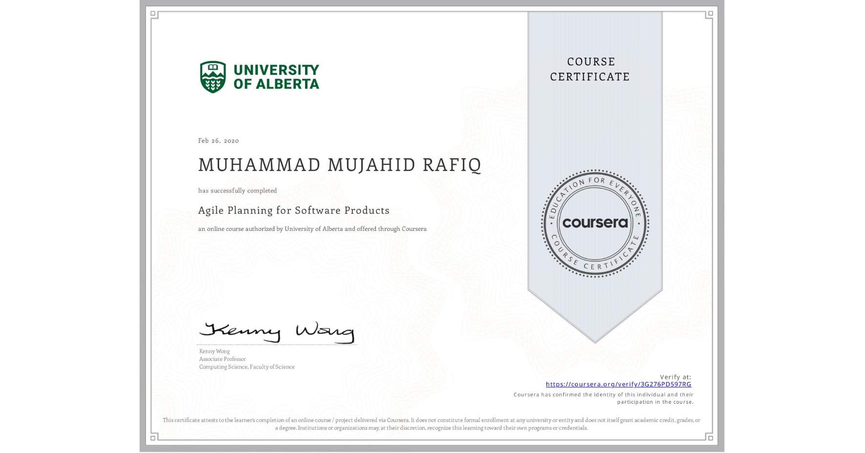 View certificate for MUHAMMAD MUJAHID RAFIQ, Agile Planning for Software Products, an online non-credit course authorized by University of Alberta and offered through Coursera