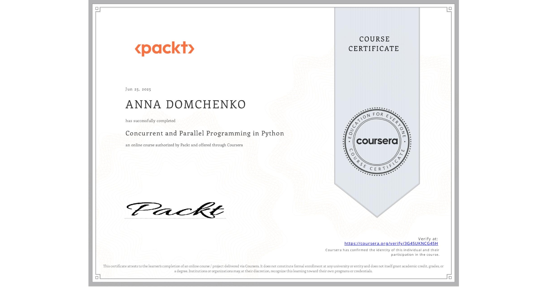 View certificate for ANNA DOMCHENKO, Concurrent and Parallel Programming in Python, an online non-credit course authorized by Packt and offered through Coursera