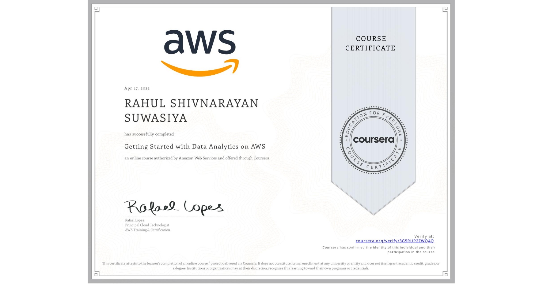 View certificate for RAHUL SHIVNARAYAN SUWASIYA, Getting Started with Data Analytics on AWS, an online non-credit course authorized by Amazon Web Services and offered through Coursera