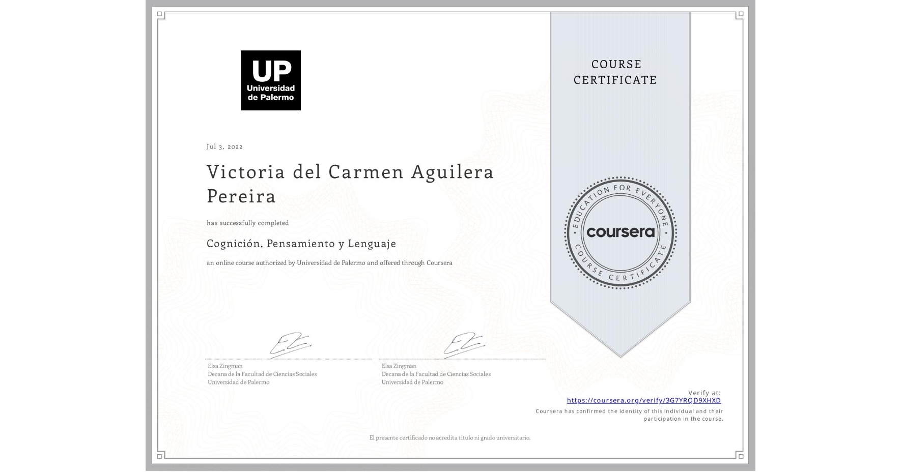 View certificate for Victoria del Carmen Aguilera Pereira, Cognición, Pensamiento y Lenguaje, an online non-credit course authorized by Universidad de Palermo and offered through Coursera