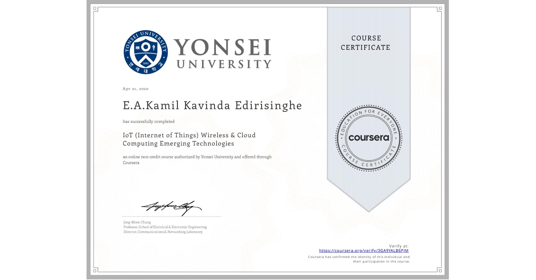 View certificate for E.A.Kamil Kavinda Edirisinghe, IoT (Internet of Things) Wireless & Cloud Computing Emerging Technologies, an online non-credit course authorized by Yonsei University and offered through Coursera