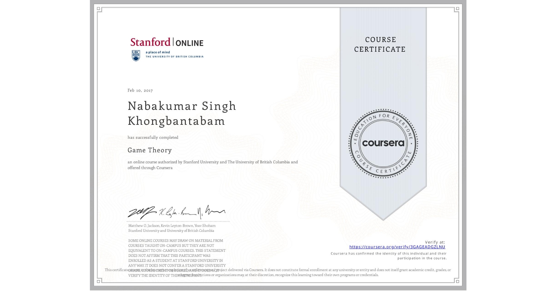View certificate for Nabakumar Singh Khongbantabam, Game Theory, an online non-credit course authorized by Stanford University & The University of British Columbia and offered through Coursera
