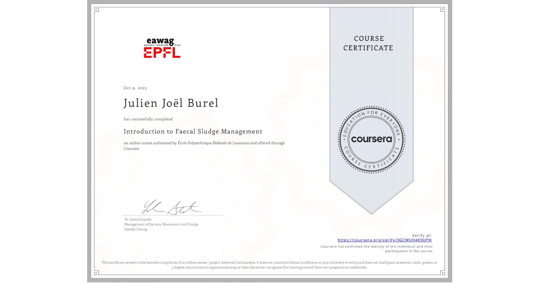 View certificate for Julien Joël Burel, Introduction to Faecal Sludge Management, an online non-credit course authorized by École Polytechnique Fédérale de Lausanne and offered through Coursera