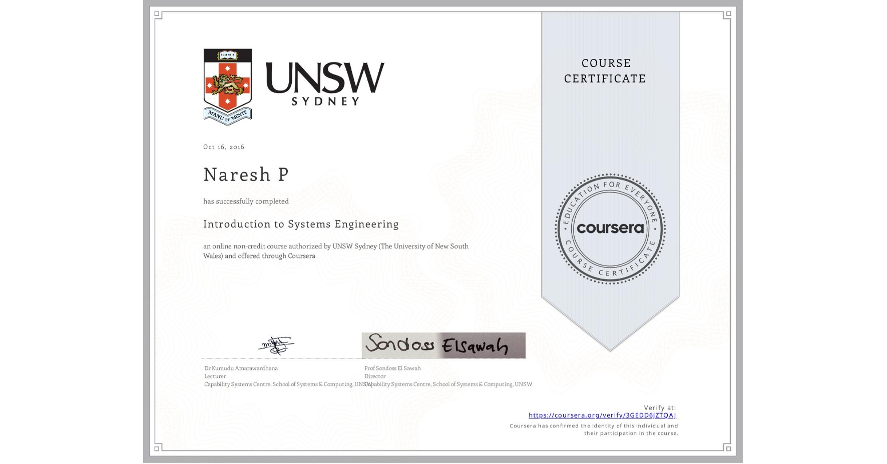 View certificate for Naresh P, Introduction to Systems Engineering, an online non-credit course authorized by UNSW Sydney (The University of New South Wales) and offered through Coursera