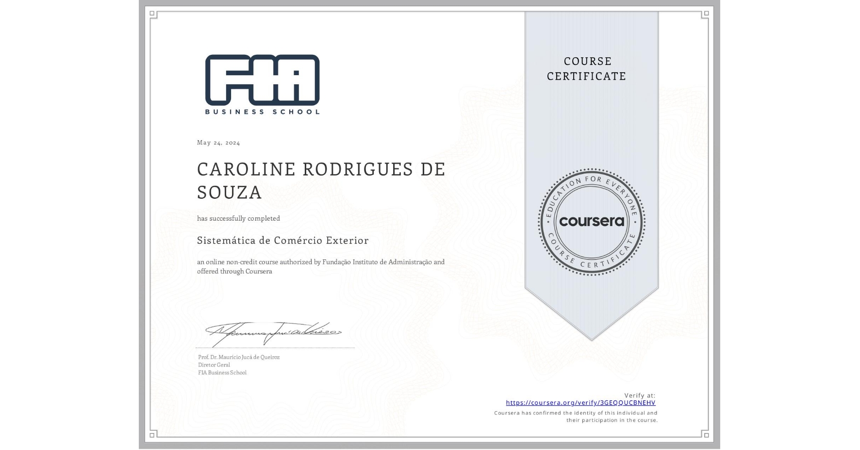 View certificate for CAROLINE RODRIGUES DE SOUZA, Sistemática de Comércio Exterior, an online non-credit course authorized by Fundação Instituto de Administração and offered through Coursera