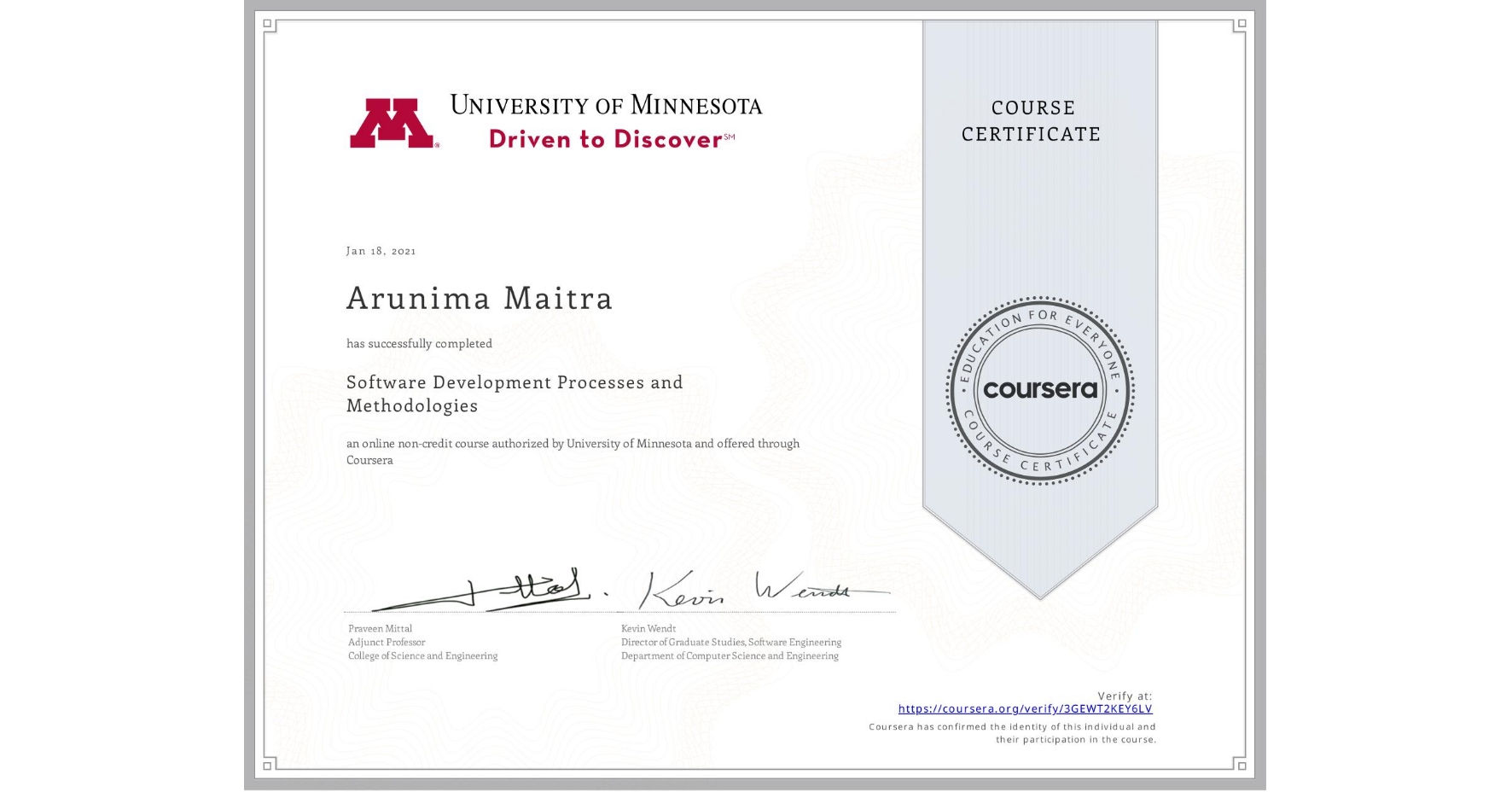 View certificate for Arunima Maitra, Software Development Processes and Methodologies, an online non-credit course authorized by University of Minnesota and offered through Coursera