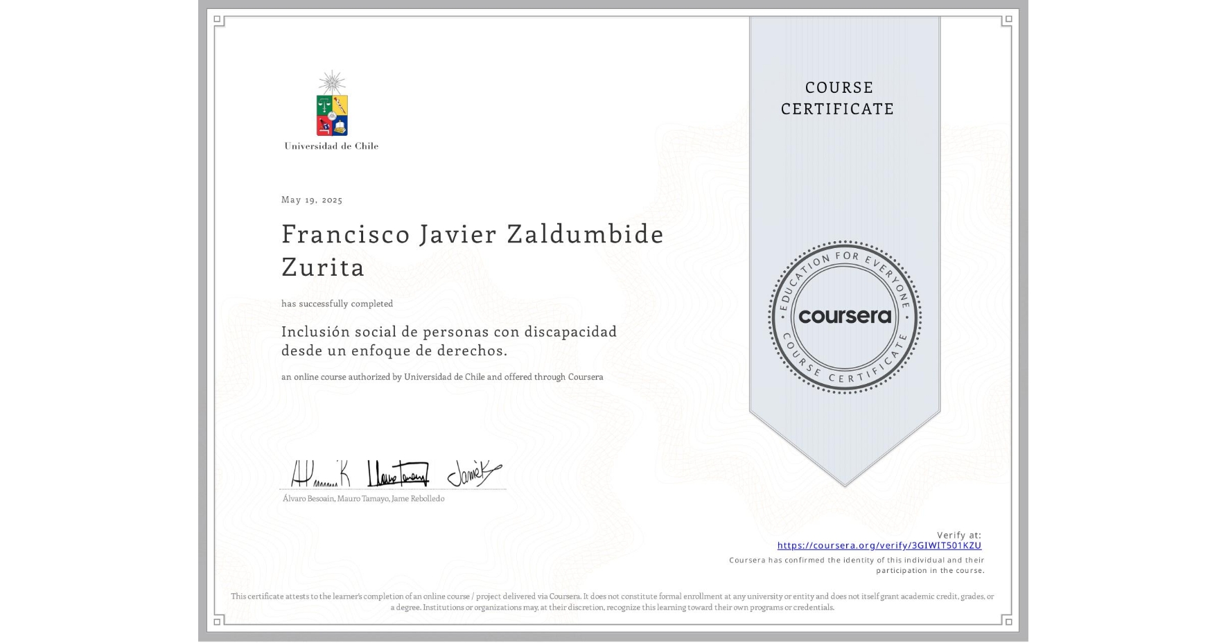 View certificate for Francisco Javier Zaldumbide Zurita, Inclusión social de personas con discapacidad desde un enfoque de derechos., an online non-credit course authorized by Universidad de Chile and offered through Coursera